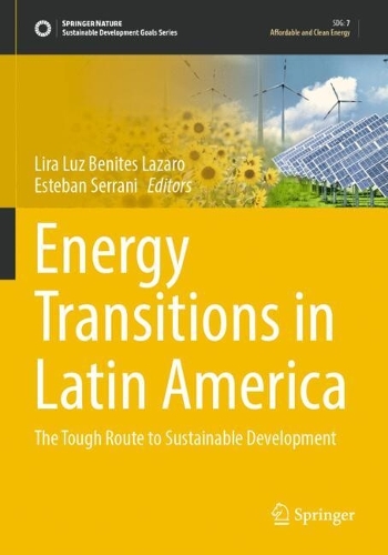 Energy Transitions in Latin America: The Tough Route to Sustainable Development. 2023 ed.