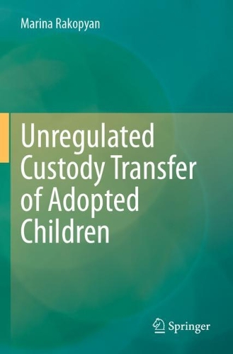 Unregulated Custody Transfer of Adopted Children. 2023 ed.