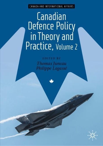 Canadian Defence Policy in Theory and Practice. Volume 2.