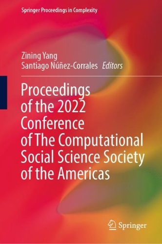 Proceedings of the 2022 Conference of The Computational Social Science Society of the Americas. 2023 ed.