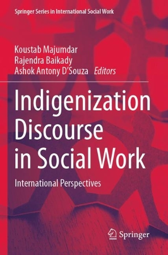 Indigenization Discourse in Social Work: International Perspectives.