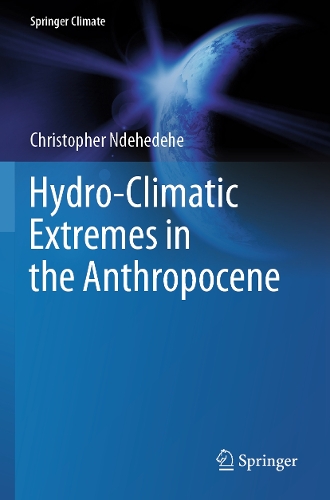 Hydro-Climatic Extremes in the Anthropocene. 2023 ed.