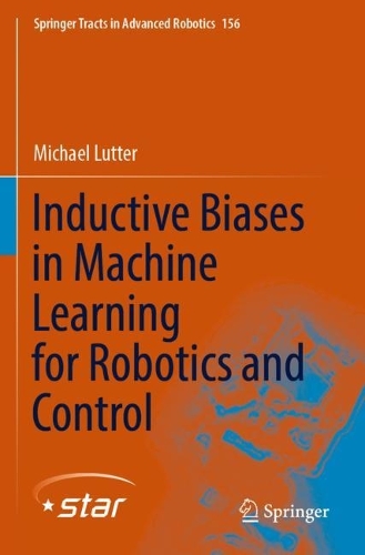 Inductive Biases in Machine Learning for Robotics and Control. 2023 ed.