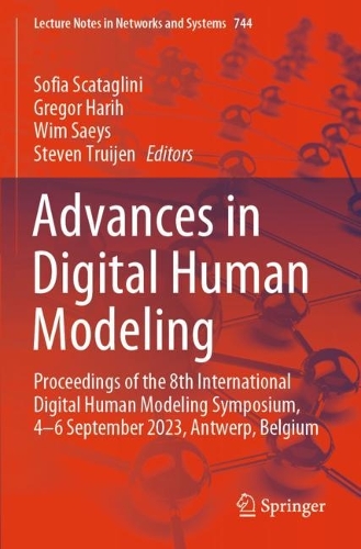 Advances in Digital Human Modeling: Proceedings of the 8th International Digital Human Modeling Symposium, 4-6 September 2023, Antwerp, Belgium. 2023 ed.