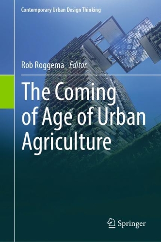 The Coming of Age of Urban Agriculture.