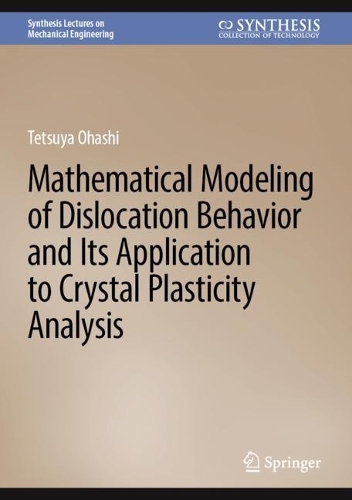 Mathematical Modeling of Dislocation Behavior and Its Application to Crystal Plasticity Analysis. 2024 ed.