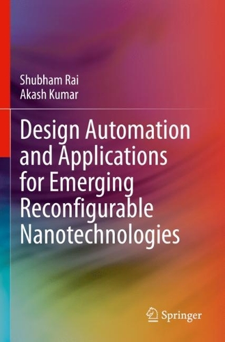 Design Automation and Applications for Emerging Reconfigurable Nanotechnologies. 2024 ed.