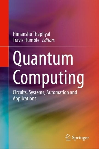 Quantum Computing: Circuits, Systems, Automation and Applications. 2024 ed.