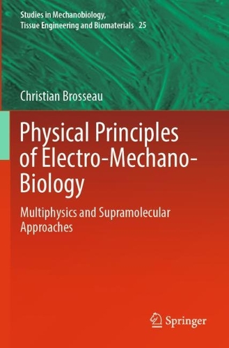 Physical Principles of Electro-Mechano-Biology: Multiphysics and Supramolecular Approaches. 2023 ed.