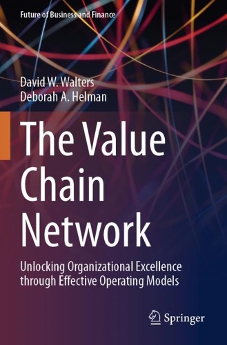 The Value Chain Network: Unlocking Organizational Excellence through Effective Operating Models.