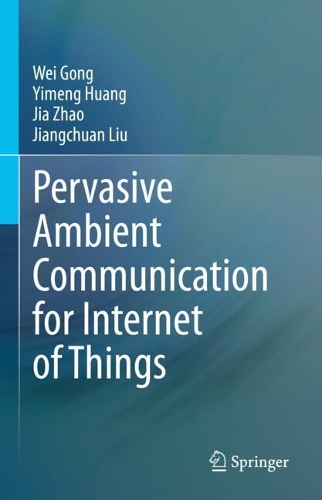 Pervasive Ambient Communication for Internet of Things. 2023 ed.