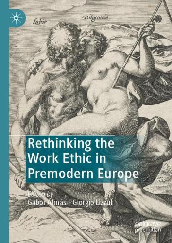 Rethinking the Work Ethic in Premodern Europe.