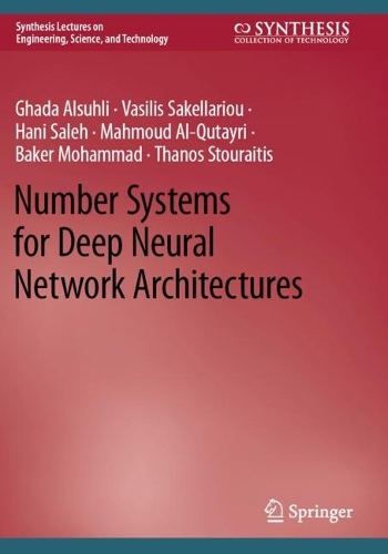 Number Systems for Deep Neural Network Architectures. 2024 ed.