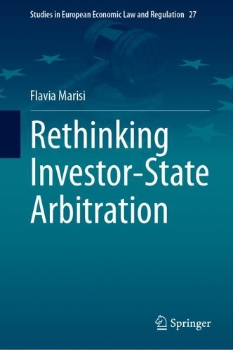 Rethinking Investor-State Arbitration.