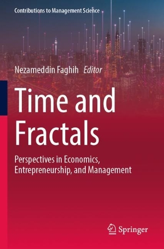 Time and Fractals: Perspectives in Economics, Entrepreneurship, and Management. 2023 ed.
