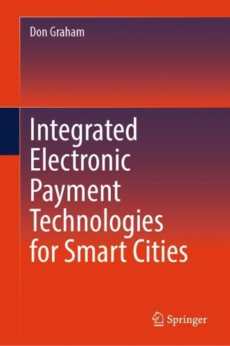 Integrated Electronic Payment Technologies for Smart Cities. 2023 ed.