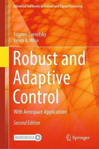 Robust and Adaptive Control: With Aerospace Applications. Second Edition 2024