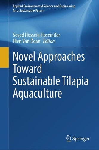 Novel Approaches Toward Sustainable Tilapia Aquaculture. 2023 ed.
