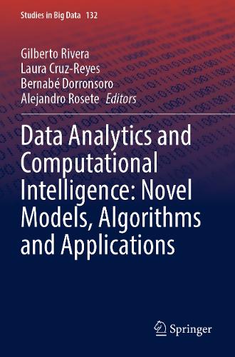 Data Analytics and Computational Intelligence: Novel Models, Algorithms and Applications. 2023 ed.