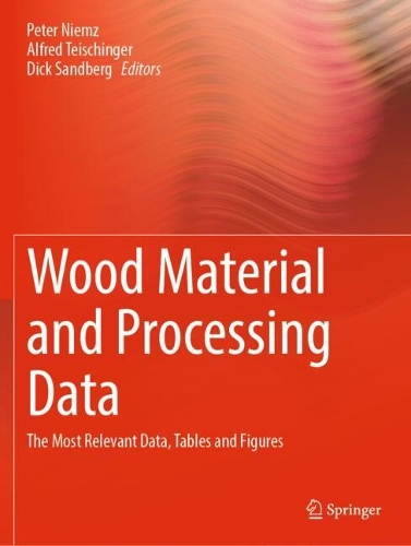 Wood Material and Processing Data: The Most Relevant Data, Tables, and Figures.