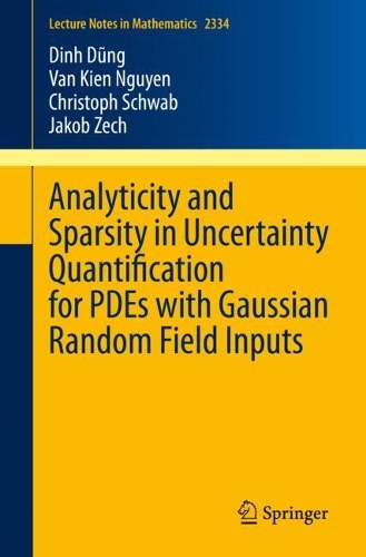 Analyticity and Sparsity in Uncertainty Quantification for PDEs with Gaussian Random Field Inputs.