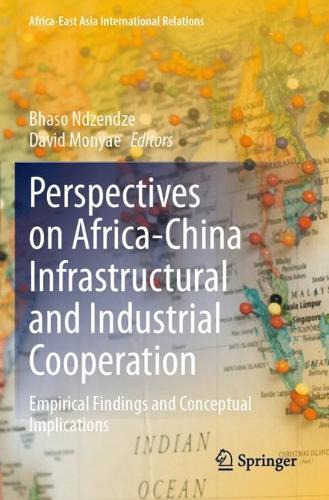 Perspectives on Africa-China Infrastructural and Industrial Cooperation: Empirical Findings and Conceptual Implications.