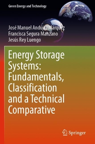 Energy Storage Systems: Fundamentals, Classification and a Technical Comparative. 1st ed. 2023
