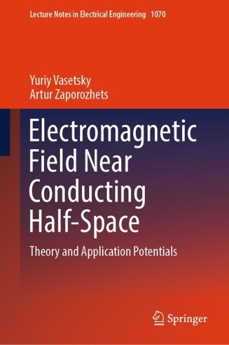 Electromagnetic Field Near Conducting Half-Space: Theory and Application Potentials. 2024 ed.