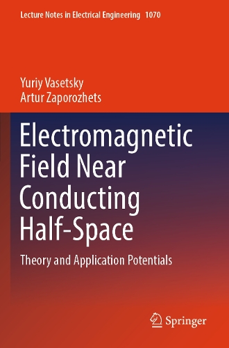 Electromagnetic Field Near Conducting Half-Space: Theory and Application Potentials. 2024 ed.