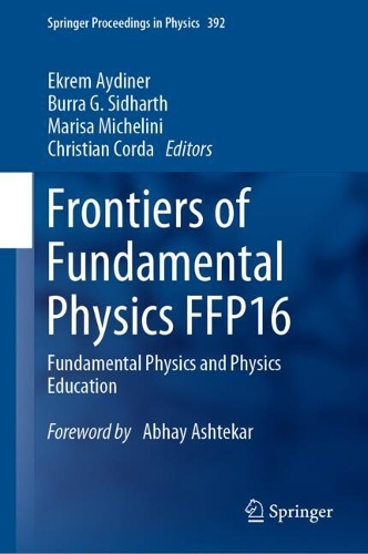 Frontiers of Fundamental Physics FFP16: Fundamental Physics and Physics Education. 2024 ed.