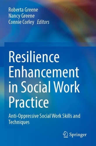 Resilience Enhancement in Social Work Practice: Anti-Oppressive Social Work Skills and Techniques. 2023 ed.