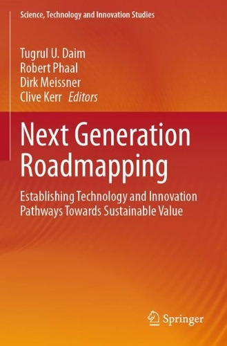 Next Generation Roadmapping: Establishing Technology and Innovation Pathways Towards Sustainable Value.