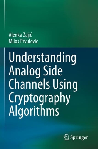 Understanding Analog Side Channels Using Cryptography Algorithms. 2023 ed.