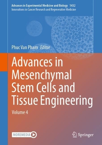 Advances in Mesenchymal Stem Cells and Tissue Engineering: Volume 4. 2023 ed.