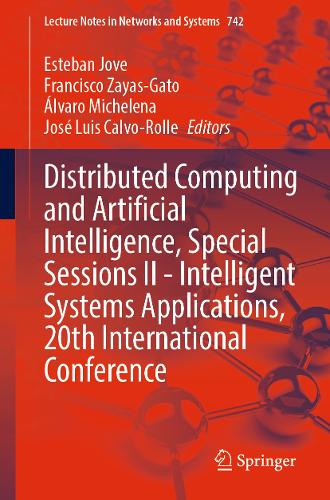 Distributed Computing and Artificial Intelligence, Special Sessions II - Intelligent Systems Applications, 20th International Conference. 1st ed. 2023