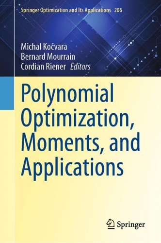 Polynomial Optimization, Moments, and Applications.