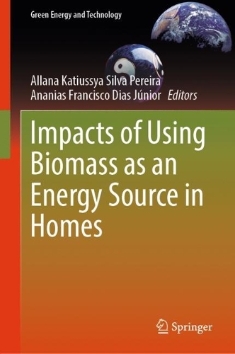 Impacts of Using Biomass as an Energy Source in Homes. 2023 ed.