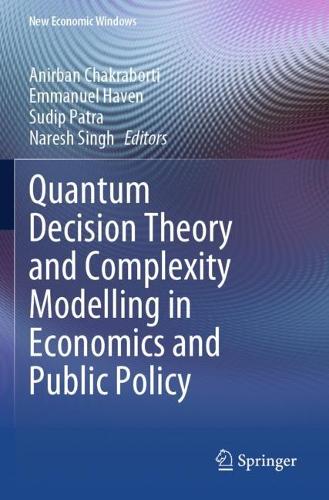 Quantum Decision Theory and Complexity Modelling in Economics and Public Policy. 2023 ed.