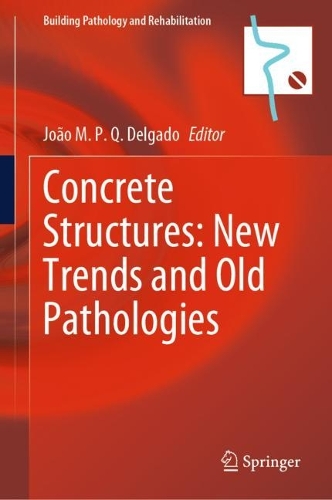 Concrete Structures: New Trends and Old Pathologies. 2024 ed.
