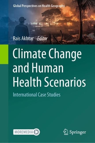 Climate Change and Human Health Scenarios: International Case Studies. 2023 ed.
