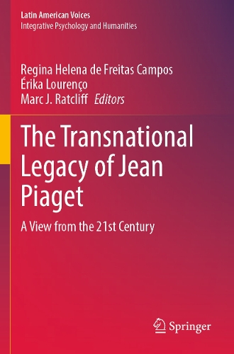 The Transnational Legacy of Jean Piaget: A View from the 21st Century.