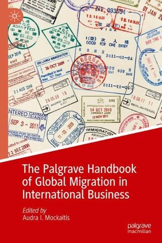The Palgrave Handbook of Global Migration in International Business.