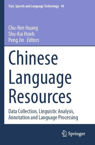 Chinese Language Resources: Data Collection, Linguistic Analysis, Annotation and Language Processing.