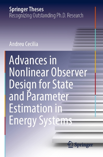 Advances in Nonlinear Observer Design for State and Parameter Estimation in Energy Systems. 2023 ed.