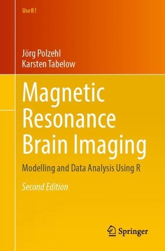 Magnetic Resonance Brain Imaging: Modelling and Data Analysis Using R. Second Edition 2023