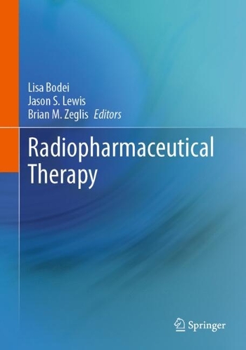 Radiopharmaceutical Therapy. 2023 ed.