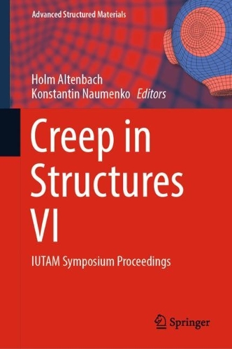 Creep in Structures VI: IUTAM Symposium Proceedings. 2023 ed.