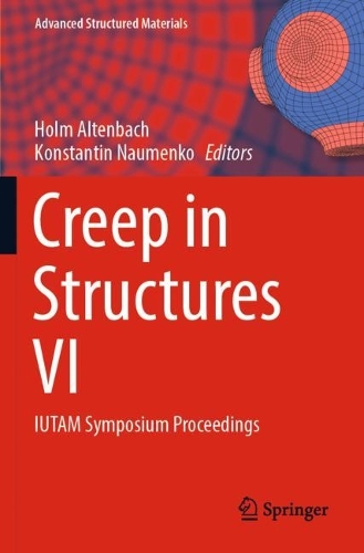 Creep in Structures VI: IUTAM Symposium Proceedings. 2023 ed.