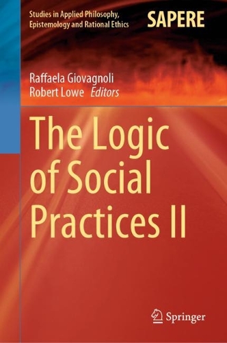 The Logic of Social Practices II.
