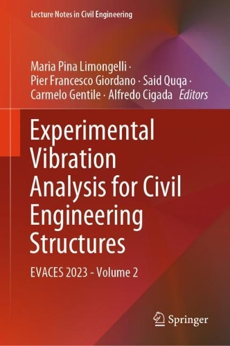 Experimental Vibration Analysis for Civil Engineering Structures: EVACES 2023 - Volume 2. 2023 ed.